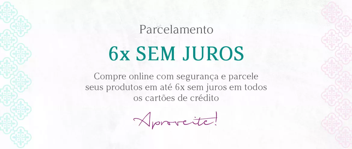 Parcelamento em 6 vezes sem juros no cartão de crédito